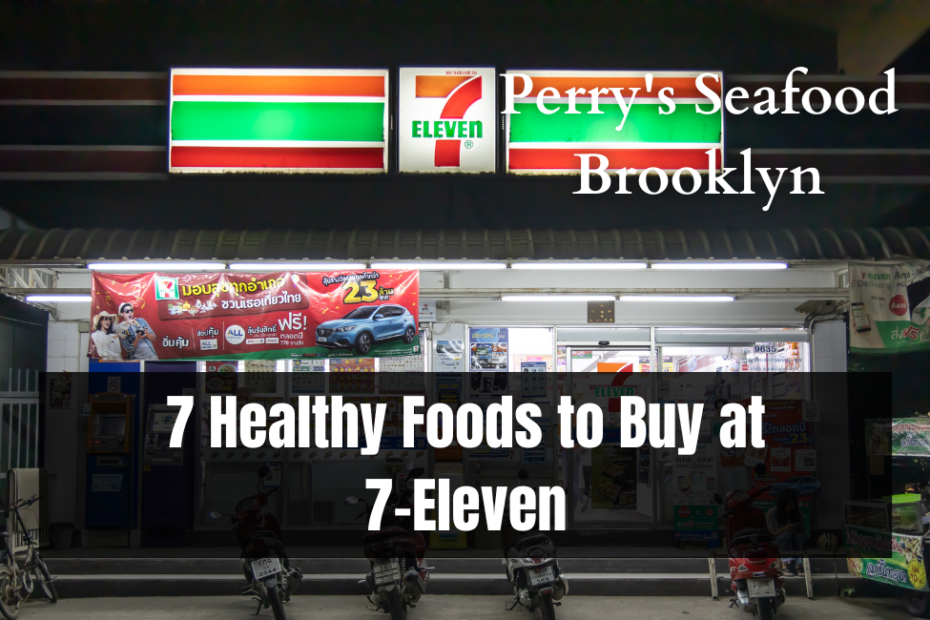 7 Healthy Foods to Buy at 7-Eleven