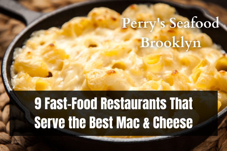 9 Fast-Food Restaurants That Serve the Best Mac & Cheese