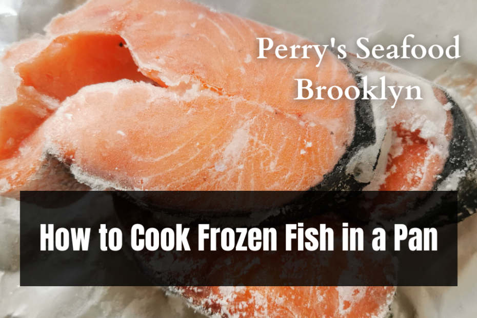 How to Cook Frozen Fish in a Pan