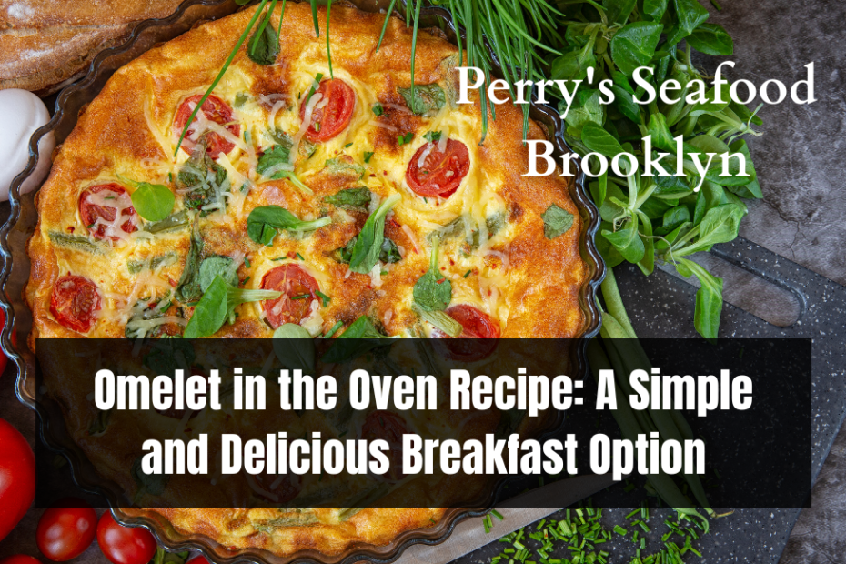 Omelet in the Oven Recipe A Simple and Delicious Breakfast Option