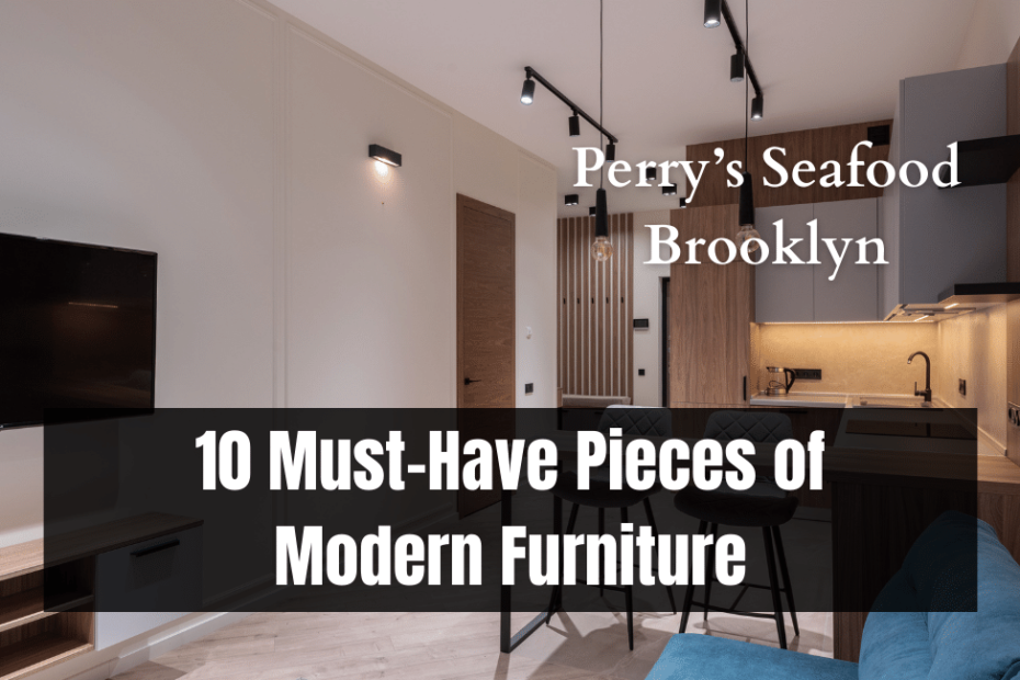 10 Must-Have Pieces of Modern Furniture